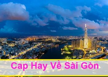 Cap hay về sài gòn