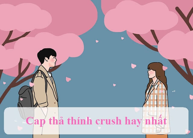 Cap thả thính crush đang được các bạn trẻ tìm