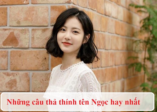 Những câu thả thính tên Ngọc hay nhất