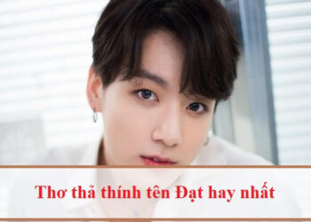 Thả thính tên Đạt bằng thơ siêu hay