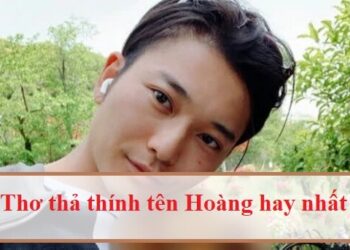 Những bài thơ thả thính tên Hoàng hay