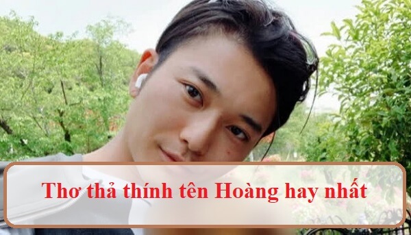 Những bài thơ thả thính tên Hoàng hay