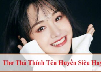 Thơ thả thính tên Huyền siêu hay