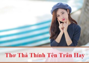 Những bài thơ thả thính tên Trân tuyệt hay