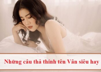 Những bài thơ 2 câu thả thính tên Vân