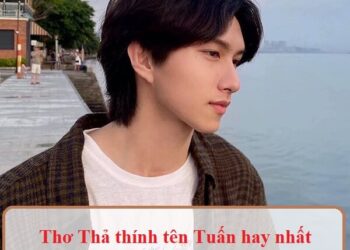 Những câu Thả Thính Tên Tuấn ấn tương nhất