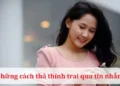 Những cách thả thính trai qua tin nhắn