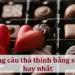 Những câu thả thính bằng socola hay nhất