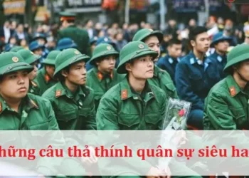 Những câu thả thính quân sự siêu hay