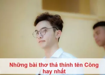 Những bài thơ thả thính tên Công hay nhất