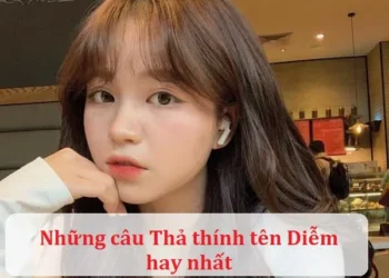 Những câu Thả thính tên Diễm hay nhất