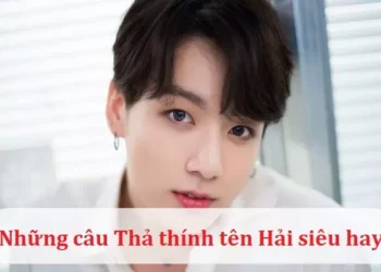 Những câu Thả thính tên Hải siêu hay