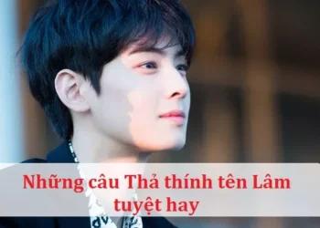 Những câu Thả thính tên Lâm tuyệt hay