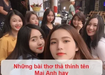 Những bài thơ thả thính tên Mai Anh hay