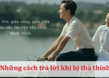 Những cách trả lời khi bị thả thính ấn tượng nhất