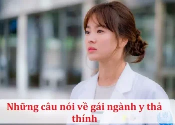 Những câu nói về gái ngành y thả thính
