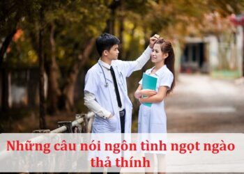 Những câu nói ngôn tình ngọt ngào thả thính