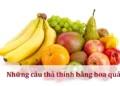 Những câu thả thính bằng hoa quả