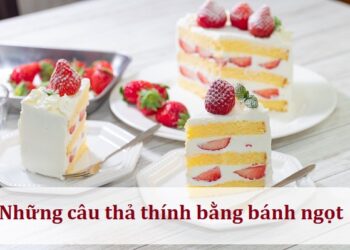 Những câu thả thính bằng bánh ngọt