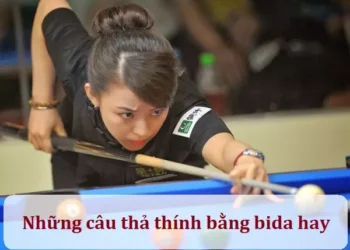 Những câu thả thính bằng bida hay