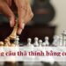 Những câu thả thính bằng cờ vua