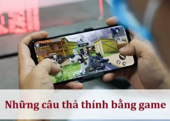 Những câu thả thính bằng game