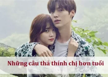 Những câu thả thính chị hơn tuổi