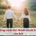 Những cách thả thính crush bằng câu hỏi