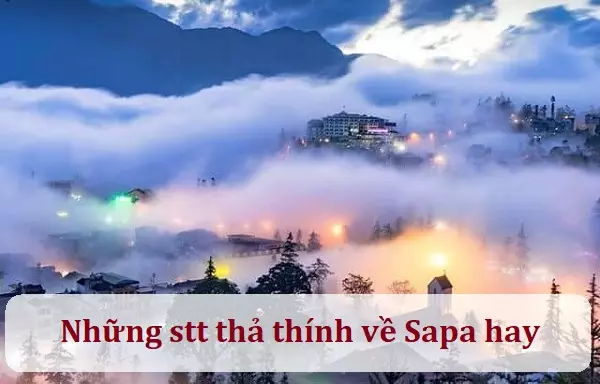 Những stt thả thính về Sapa ấn tượng nhất