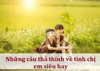 Những câu thả thính về tình chị em siêu hay