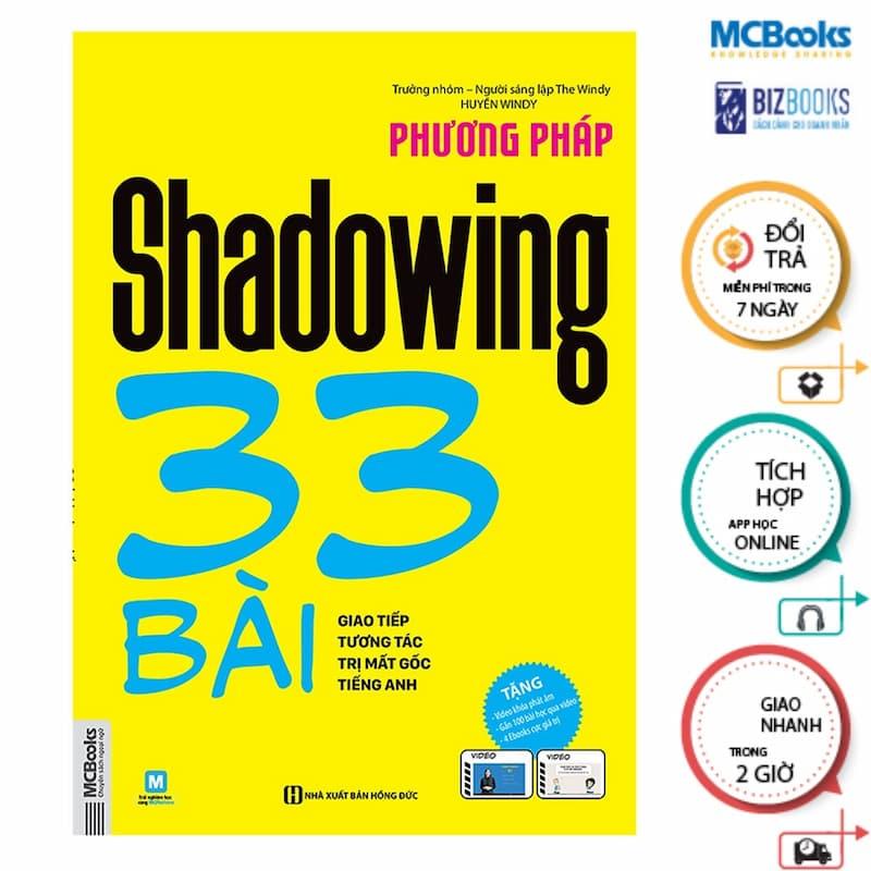 Phương Pháp Shadowing – 33 Bài Giao Tiếp Tương Tác Trị Mất Gốc Tiếng Anh